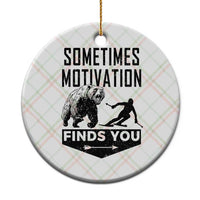 Funny Skiing Ceramic Ornament Sometimes Motivation Finds You Ski Mountain Bear - Wonder Print Shop