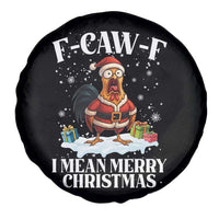 Funny F Caw F Chicken Xmas Spare Tire Cover F Caw F I Mean Merry Christmas - Wonder Print Shop