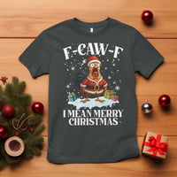 Funny F Caw F Chicken Xmas T Shirt F Caw F I Mean Merry Christmas - Wonder Print Shop