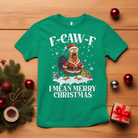 Funny F Caw F Chicken Xmas T Shirt F Caw F I Mean Merry Christmas - Wonder Print Shop