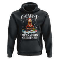 Funny F Caw F Chicken Xmas Hoodie F Caw F I Mean Merry Christmas - Wonder Print Shop