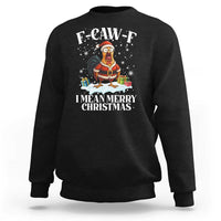 Funny F Caw F Chicken Xmas Sweatshirt F Caw F I Mean Merry Christmas - Wonder Print Shop