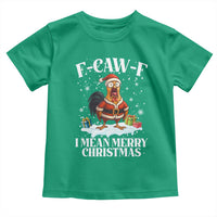 Funny F Caw F Chicken Xmas Toddler T Shirt F Caw F I Mean Merry Christmas - Wonder Print Shop