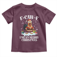 Funny F Caw F Chicken Xmas Toddler T Shirt F Caw F I Mean Merry Christmas - Wonder Print Shop