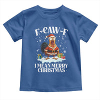Funny F Caw F Chicken Xmas Toddler T Shirt F Caw F I Mean Merry Christmas - Wonder Print Shop