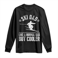 Funny Skiing Father's Day Long Sleeve Shirt Ski Dad Like A Normal Dad But Cooler