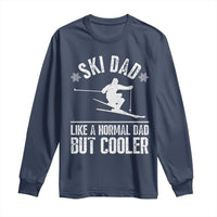 Funny Skiing Father's Day Long Sleeve Shirt Ski Dad Like A Normal Dad But Cooler