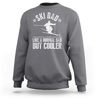 Funny Skiing Father's Day Sweatshirt Ski Dad Like A Normal Dad But Cooler - Wonder Print Shop