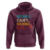 Funny Skiing Hoodie Sorry Can't Skiing Bye Winter Sport