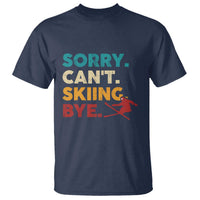 Funny Skiing T Shirt Sorry Can't Skiing Bye Winter Sport - Wonder Print Shop