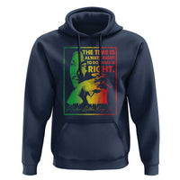 MLK Day The Time Is Always Right To Do What Is Right Hoodie Martin Luther King Black History Month