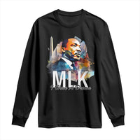 MLK I Have A Dream Long Sleeve Shirt Martin Luther King Portrait Black History Month