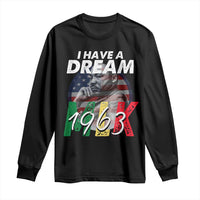 I Have A Dream Martin Luther King MLK 1963 Long Sleeve Shirt Black History Month