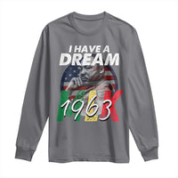 I Have A Dream Martin Luther King MLK 1963 Long Sleeve Shirt Black History Month
