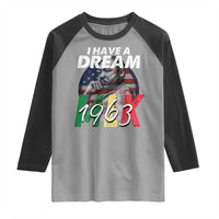 I Have A Dream Martin Luther King MLK 1963 Raglan Shirt Black History Month
