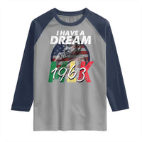 I Have A Dream Martin Luther King MLK 1963 Raglan Shirt Black History Month
