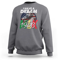 I Have A Dream Martin Luther King MLK 1963 Sweatshirt Black History Month