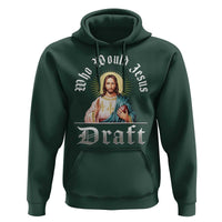 Funny Jesus Fantasy Football Hoodie Who Would Jesus Draft