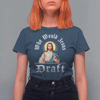 Funny Jesus Fantasy Football T Shirt For Women Who Would Jesus Draft - Wonder Print Shop