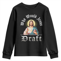 Funny Jesus Fantasy Football Youth Sweatshirt Who Would Jesus Draft