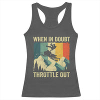 Funny Snowmobile Sled When In Doubt Throttle Out Racerback Tank Top Winter Sports - Wonder Print Shop