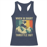 Funny Snowmobile Sled When In Doubt Throttle Out Racerback Tank Top Winter Sports - Wonder Print Shop