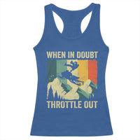 Funny Snowmobile Sled When In Doubt Throttle Out Racerback Tank Top Winter Sports - Wonder Print Shop