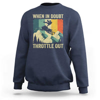 Funny Snowmobile Sled When In Doubt Throttle Out Sweatshirt Winter Sports - Wonder Print Shop