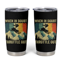 Funny Snowmobile Sled When In Doubt Throttle Out Tumbler Cup Winter Sports - Wonder Print Shop
