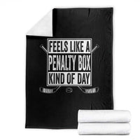 Funny Feels Like A Penalty Box Kind Of Day Throw Blanket Ice Hockey Lover - Wonder Print Shop