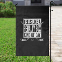 Funny Feels Like A Penalty Box Kind Of Day Garden Flag Ice Hockey Lover - Wonder Print Shop
