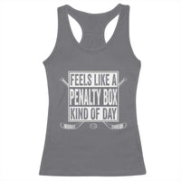 Funny Feels Like A Penalty Box Kind Of Day Racerback Tank Top Ice Hockey Lover - Wonder Print Shop