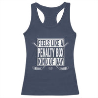 Funny Feels Like A Penalty Box Kind Of Day Racerback Tank Top Ice Hockey Lover - Wonder Print Shop