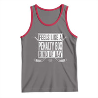 Funny Feels Like A Penalty Box Kind Of Day Tank Top Ice Hockey Lover - Wonder Print Shop