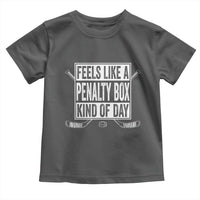 Funny Feels Like A Penalty Box Kind Of Day Toddler T Shirt Ice Hockey Lover - Wonder Print Shop