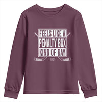 Funny Feels Like A Penalty Box Kind Of Day Youth Sweatshirt Ice Hockey Lover - Wonder Print Shop