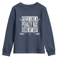 Funny Feels Like A Penalty Box Kind Of Day Youth Sweatshirt Ice Hockey Lover - Wonder Print Shop