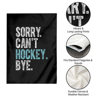 Funny Sorry Cant Hockey Bye Garden Flag Ice Hockey Player - Wonder Print Shop