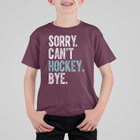 Funny Sorry Cant Hockey Bye T Shirt For Kid Ice Hockey Player - Wonder Print Shop