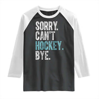 Funny Sorry Cant Hockey Bye Raglan Shirt Ice Hockey Player - Wonder Print Shop