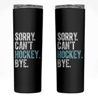 Funny Sorry Cant Hockey Bye Skinny Tumbler Ice Hockey Player - Wonder Print Shop