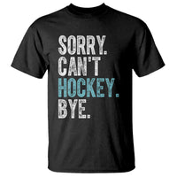 Funny Sorry Cant Hockey Bye T Shirt Ice Hockey Player - Wonder Print Shop