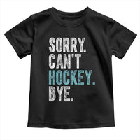Funny Sorry Cant Hockey Bye Toddler T Shirt Ice Hockey Player - Wonder Print Shop