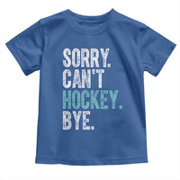 Funny Sorry Cant Hockey Bye Toddler T Shirt Ice Hockey Player - Wonder Print Shop