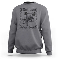 Funny Gym Meme Dost Thou Even Hoist Sweatshirt Medieval Knight Weight Lifting Workout - Wonder Print Shop