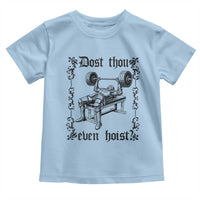 Funny Gym Meme Dost Thou Even Hoist Toddler T Shirt Medieval Knight Weight Lifting Workout - Wonder Print Shop