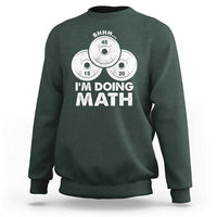 Funny Shhh I Am Doing Math Weightlifting Workout Training Sweatshirt - Wonder Print Shop