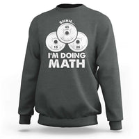 Funny Shhh I Am Doing Math Weightlifting Workout Training Sweatshirt - Wonder Print Shop