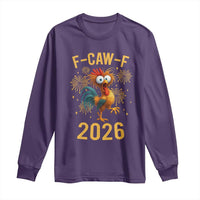 F Caw F 2026 Happy New Year Long Sleeve Shirt Funny Chicken Rooster - Wonder Print Shop