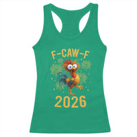 F Caw F 2026 Happy New Year Racerback Tank Top Funny Chicken Rooster - Wonder Print Shop